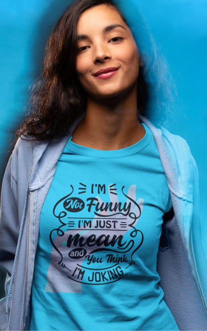 Women's Not Funny Just Joking T-shirt