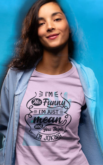 Women's Not Funny Just Joking T-shirt